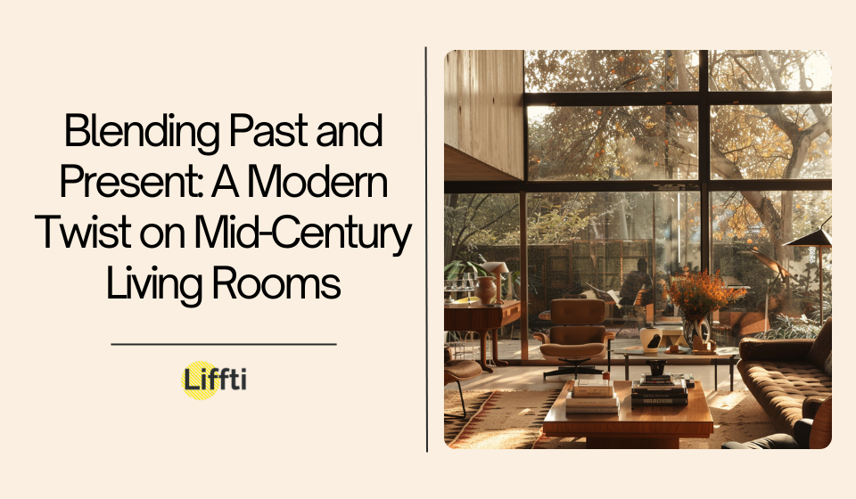 Blending Past and Present: A Modern Twist on Mid-Century Living Rooms