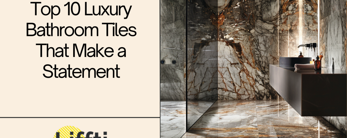 Top 10 Luxury Bathroom Tiles That Make a Statement