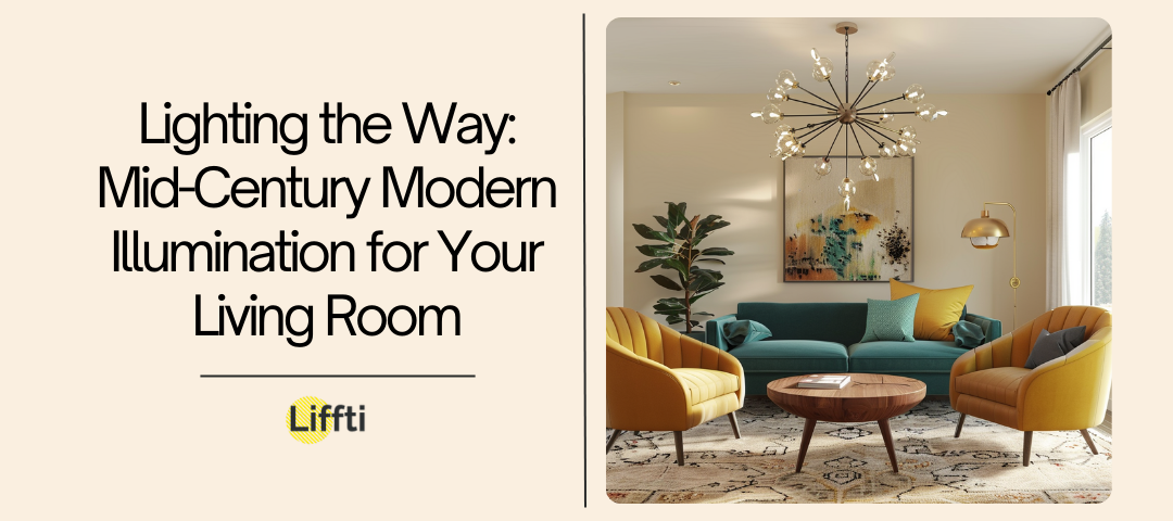 Lighting the Way Mid-Century Modern Illumination for Your Living Room